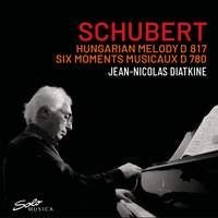 Schubert: Hungarian Melody, D. 817 & Moments musicaux, Op. 94, D. 780