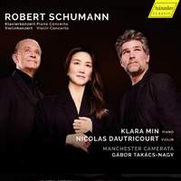 Robert Schumann Piano Concerto & Violin Concerto