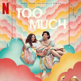 Too Much - Songs From the Netflix Series