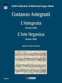 Costanzo Antegnati: L'Antegnata - L'Arte Organica
