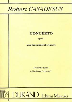 Casadesus, F: Concerto op. 17 op. 17