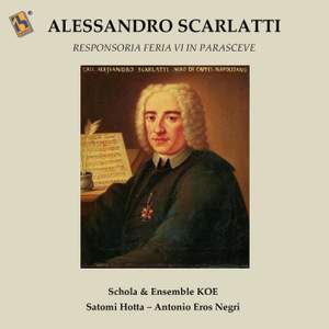 A. Scarlatti: Responsoria Feria VI In Parasceve