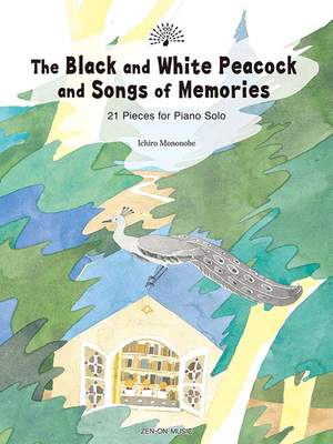 Mononobe, I: The Black and White Peacock and Songs of Memories