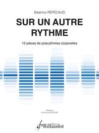 Beatrice Repecaud: Sur Un Autre Rythme