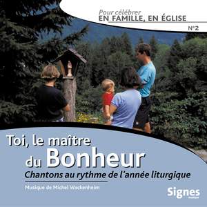 Pour célébrer en famille, en Église, Vol. 2 - Toi, le Maître du bonheur