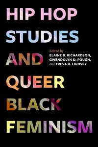 Hip Hop Studies and Queer Black Feminism