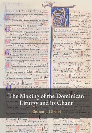 The Making of the Dominican Liturgy and Its Chant