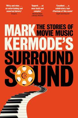 Mark Kermode's Surround Sound: The Stories of Movie Music