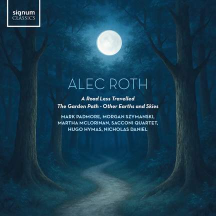Alec Roth: A Road Less Travelled - Signum: SIGCD971 - CD or download ...