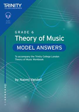 Trinity College London Theory of Music Model Answers Grade 6 (Theory)