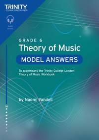 Trinity College London Theory of Music Model Answers Grade 6 (Theory)