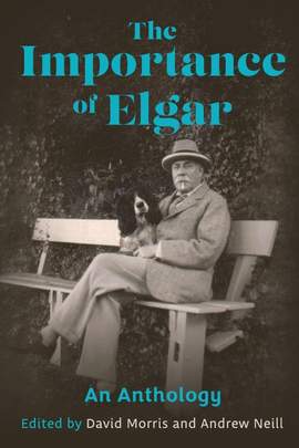 The Importance of Elgar: An Anthology