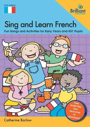 Sing and Learn French: Fun Songs and Activities for Early Years and KS1 Pupils
