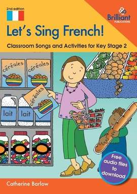 Let's Sing French!: Classroom Songs and Activities for Key Stage 2