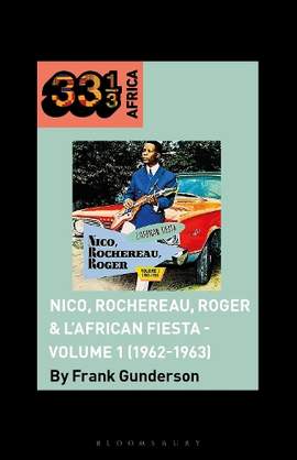 Nico, Rochereau, Roger & L'African Fiesta - Volume 1 (1962-1963)