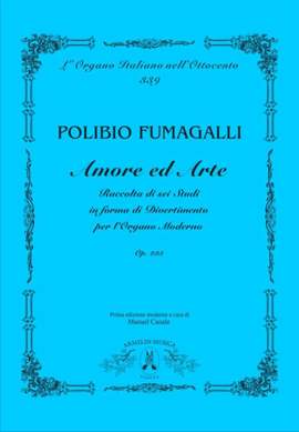 Polibio Fumagalli: Amore ed Arte, op. 233