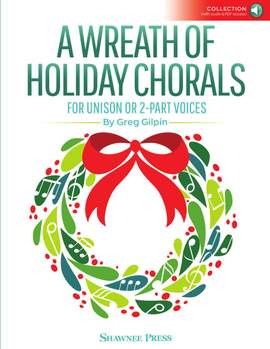 Greg Gilpin: A Wreath of Holiday Chorals