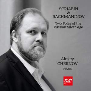Scriabin & Rachmaninov - Two Poles of the Russian Silver Age | Alexey Chernov, Piano