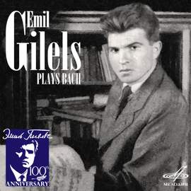 Emil Gilels Plays Bach