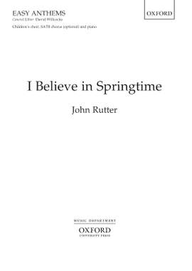 Rutter, John: I believe in springtime