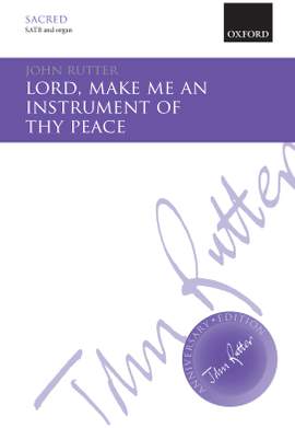 Rutter, John: Lord, make me an instrument of thy peace