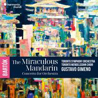 Bartók: The Miraculous Mandarin; Concerto For Orchestra