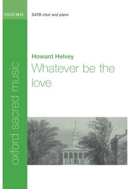 Helvey, Howard: Whatever be the love