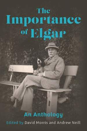 The Importance of Elgar: An Anthology
