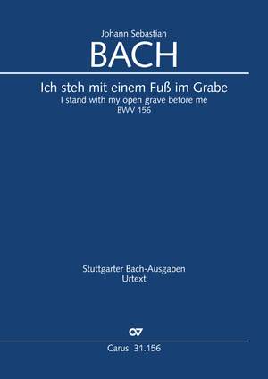 Bach, Johann Sebastian: Ich steh mit einem Fuß im Grabe, BWV156