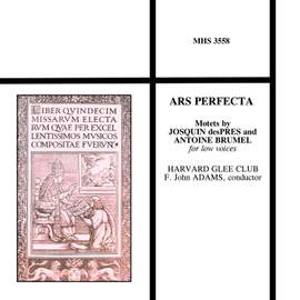 Ars Perfecta: Motets by Josquin desPres and Antoine Brumel