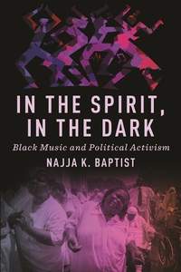 In the Spirit, in the Dark: Black Music and Political Activism