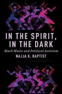 In the Spirit, in the Dark: Black Music and Political Activism