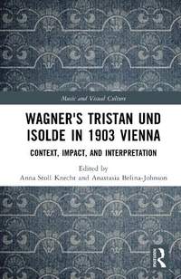 Wagner's Tristan und Isolde in 1903 Vienna: Context, Impact, and Interpretation