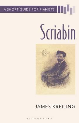 Scriabin: A Short Guide for Pianists