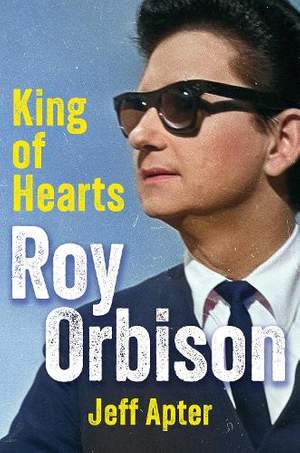Roy Orbison: King of Hearts