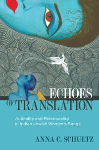 Echoes of Translation: Audibility and Relationality in Indian Jewish Women's Songs