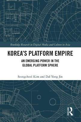 Korea’s Platform Empire: An Emerging Power in the Global Platform Sphere