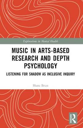 Music in Arts-Based Research and Depth Psychology: Listening for Shadow as Inclusive Inquiry