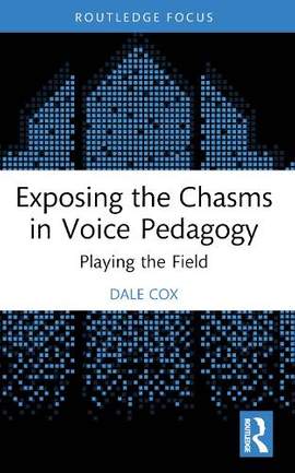 Exposing the Chasms in Voice Pedagogy: Playing the Field