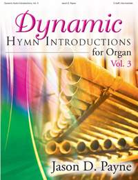 Jason D. Payne: Dynamic Hymn Introductions, Vol. 3