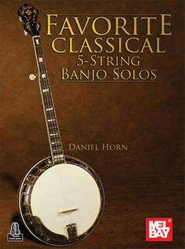 Daniel Horn: Favorite Classical 5-String Banjo Solos