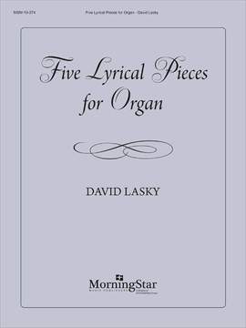 David Lasky: Five Lyrical Pieces for Organ