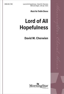 David M. Cherwien: Lord of All Hopefulness