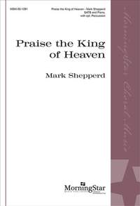 Mark Shepperd: Praise the King of Heaven