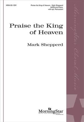 Mark Shepperd: Praise the King of Heaven