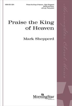 Mark Shepperd: Praise the King of Heaven