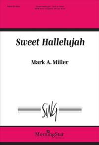 Mark A. Miller: Sweet Hallelujah