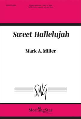 Mark A. Miller: Sweet Hallelujah