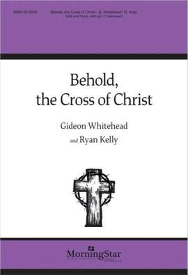 Ryan Kelly: Behold, the Cross of Christ