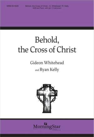 Ryan Kelly: Behold, the Cross of Christ